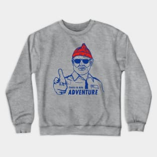 this is an adventure Crewneck Sweatshirt